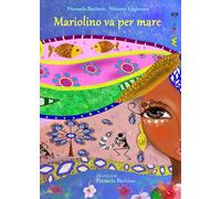 Mariolino va per mare - Laghezza Mimmo, Barbaro Manuela