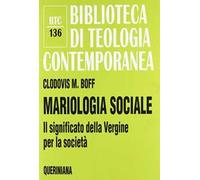 Mariologia sociale. Il significato della Vergine per la società