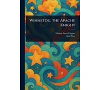 Marion Ames Taggart Karl May Winnetou, the Apache Knight (Tascabile)