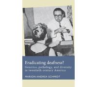 Marion Andrea Schmidt Eradicating Deafness? (Copertina rigida)