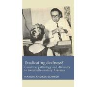 Marion Andrea Schmidt Eradicating Deafness? (Tascabile) Disability History