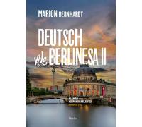 Marion Bernhardt Deutsch a la berlinesa II: Alemán para Hispanohabl (Tascabile)