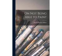 Marion Blackett Milner On Not Being Able to Paint (Tascabile)