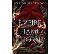 Marion Blackwood Laura Horowitz Black Empire of Flame and Thorns: Flame (Book)