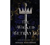 Marion Blackwood The Wicked Betrayal (Tascabile) Court of Elves