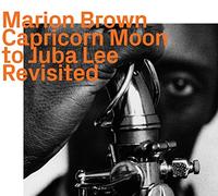 Marion Brown - Capricorn Moon To Juba Lee: Revisited