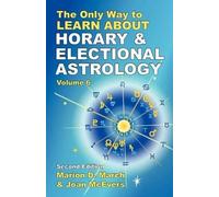 Marion D. March Jo The Only Way to Learn About Horary and Electional (Tascabile)