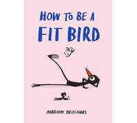 Marion Deuchars How to be a Fit Bird (Copertina rigida)