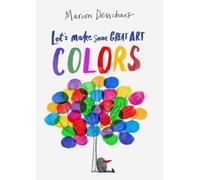 Marion Deuchars Let's Make Some Great Art: Colors (Tascabile)