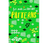 Marion Deuchars Let's Make Some Great Art: Patterns (Tascabile)