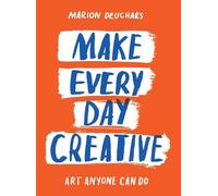 Marion Deuchars Make Every Day Creative (Tascabile)