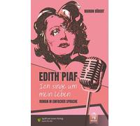 Marion Döbert Edith Piaf - Ich singe um mein Leben: in Einfacher Spr (Tascabile)