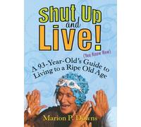 Marion Downs Shut Up and Live (You Know How) (Tascabile)