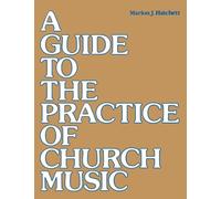 Marion J. Hatchett A Guide to the Practice of Church Music (Tascabile)