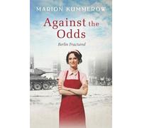 Marion Kummerow Against the Odds (Tascabile) Berlin Fractured