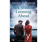 Marion Kummerow Dark Shadows Looming Ahead (Tascabile) Escaping the Reich