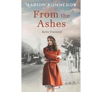 Marion Kummerow From the Ashes (Tascabile) Berlin Fractured