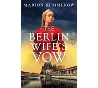 Marion Kummerow The Berlin Wife's Vow (Tascabile) German Wives