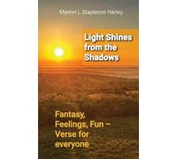 Marion L Stapleton Harley Light Shines from the Shadows (Tascabile)