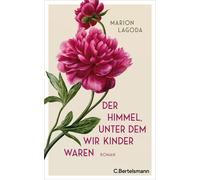 Marion Lagoda Der Himmel, unter dem wir Kinder waren: Roman (Copertina rigida)