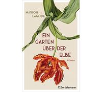 Marion Lagoda Ein Garten über der Elbe: Roman (Copertina rigida)