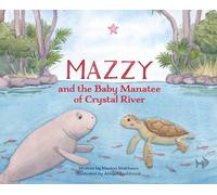 Marion Matthews Mazzy and the Baby Manatee of Crystal River (Copertina rigida)