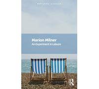 Marion Milner An Experiment in Leisure (Tascabile) Routledge Classics