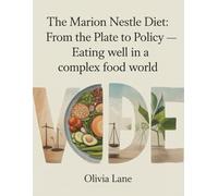Marion Nestle Diet: From the Plate to Policy, Eating Well in a Complex Food World