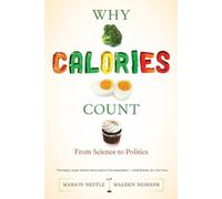 Marion Nestle Malden Nesheim Why Calories Count (Tascabile)