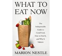Marion Nestle What to Eat Now (Copertina rigida) (PRESALE 15/12/2025)
