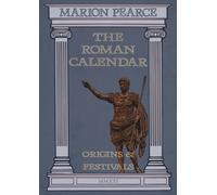 Marion Pearce The Roman Calendar (Tascabile)