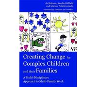 Marion Polichroniadis Jo Holm Creating Change for Complex Children (Tascabile)