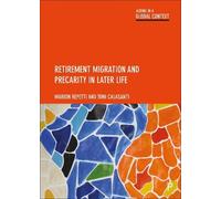 Marion Repetti Toni Cala Retirement Migration and Precarity in Later (Tascabile)