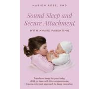 Marion Rose Sound Sleep and Secure Attachment With Aware Parenting (Tascabile)