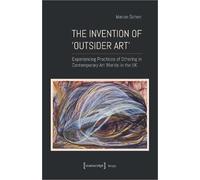 Marion Scherr The Invention of ›Outsider Art‹ (Tascabile) Image