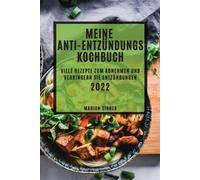 Marion Sinner Mein Anti-Entzündungs Kochbuch 2022 (Tascabile)