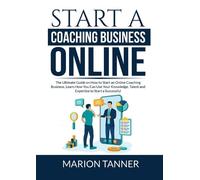 Marion Tanner Start a Coaching Business Online (Tascabile)