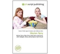 Marion Terry: Marion Terry, Ellen Terry, Kate Terry, Fred Terry, John Gielgud, Henry James Byron, Dan'l Druce
