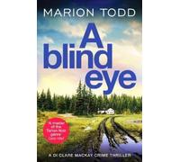 Marion Todd A Blind Eye (Tascabile) Detective Clare Mackay