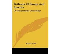 Marion Todd Railways Of Europe And America (Tascabile)
