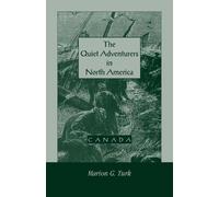 Marion Turk The Quiet Adventurers in North America (Canada) (Tascabile)
