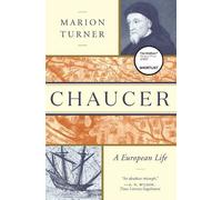 Chaucer: A European Life
