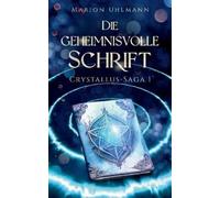 Marion Uhlmann Die geheimnisvolle Schrift (Tascabile)