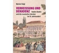 Marion Voigt Verheißung und Dekadenz: Baden-Baden und die rus (Copertina rigida)