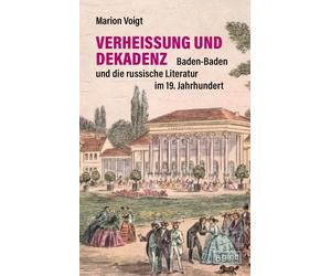 Marion Voigt Verheißung und Dekadenz: Baden-Baden und die rus (Copertina rigida)