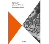 Marion von Oste In the Making. In the Desert of Modernity: Colonial (Tascabile)