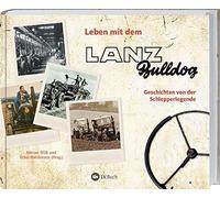 Marion Wilk Ern Leben mit dem Lanz Bulldog: Geschichten von d (Copertina rigida)