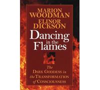 Marion Woodman Elinor Dickson Dancing in the Flames (Tascabile)