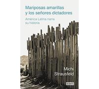 Mariposas amarillas y los señores dictadores: América Latina narra su historia