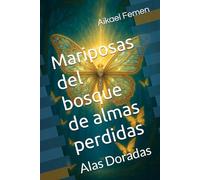 Mariposas del bosque de almas perdidas: Alas Doradas
